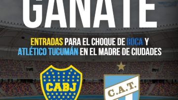 SORTEO | En Info del Estero te llevamos a ver a Boca y Atlético Tucumán en el Madre de Ciudades
