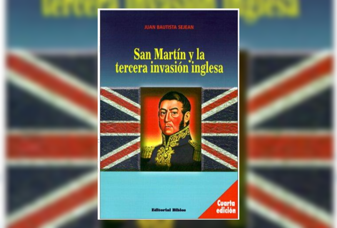¿Fue San Martín un agente inglés encubierto? El polémico libro que contradice la historia oficial sobre el “Padre de la Patria”