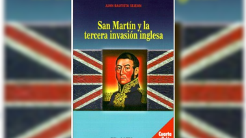 ¿Fue San Martín un agente inglés encubierto? El polémico libro que contradice la historia oficial sobre el “Padre de la Patria”