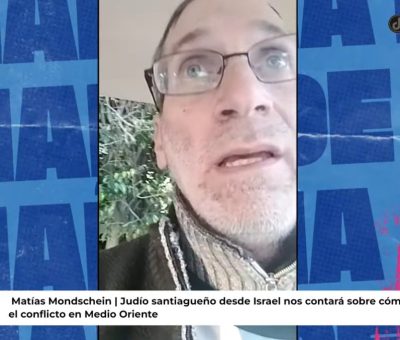 “Está de moda ser antisionista porque el sionista ahora es el enemigo”, el santiagueño Matías Mondschein en exclusiva desde Israel