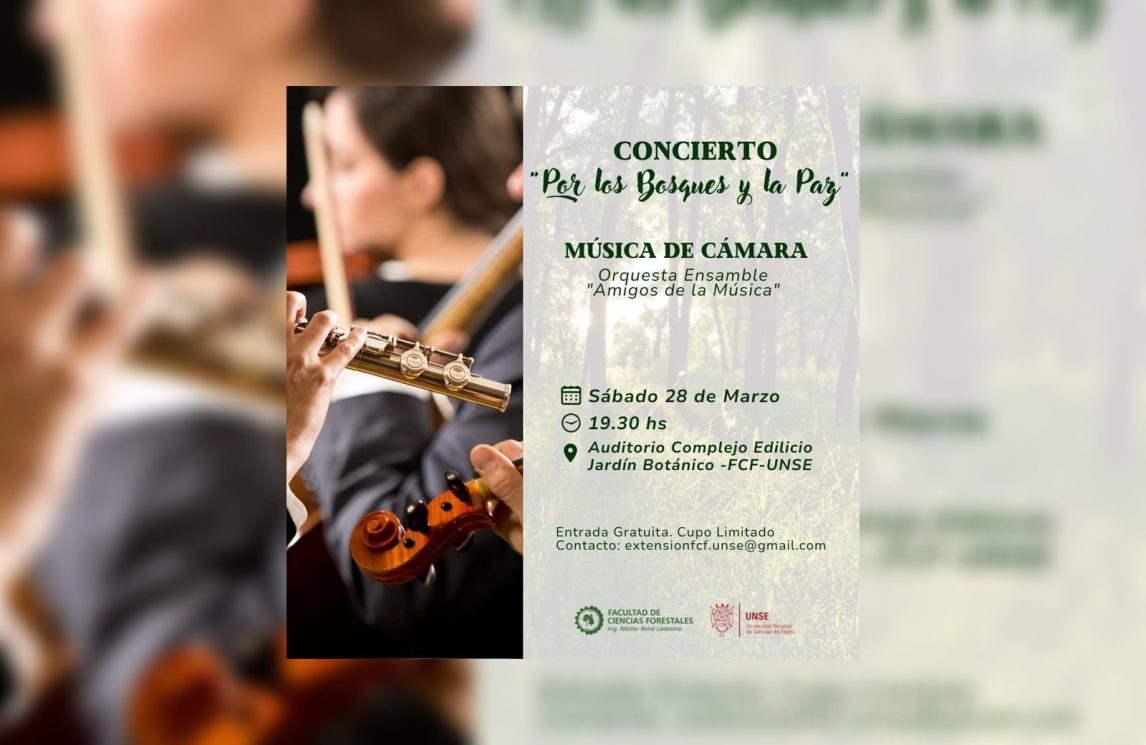 La Facultad de Ciencias Forestales de la UNSE organiza el “Concierto por los Bosques y la Paz”